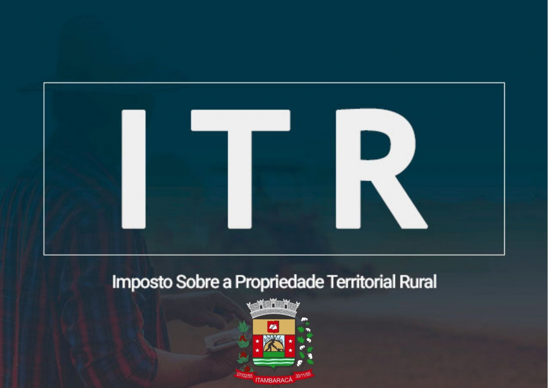 ITR - Imposto Sobre a Propriedade Territorial Rural 
